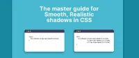 The master guide to smooth, realistic shadows in CSS